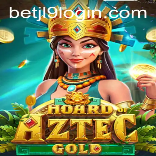 Exploring the World of HoardofAztecgold and Jl9 Bet Login